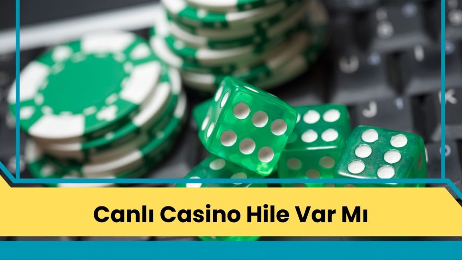 Canlı Casino Hile Var Mı