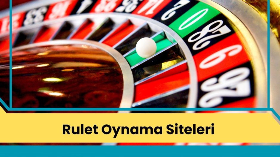 Rulet Oynama Siteleri